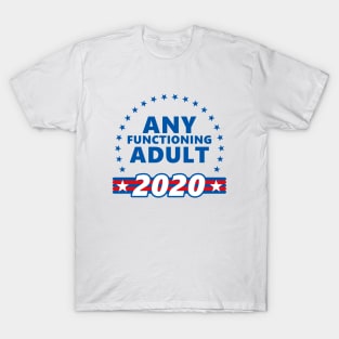 Any Functional Adult 2020 President Blue T-Shirt